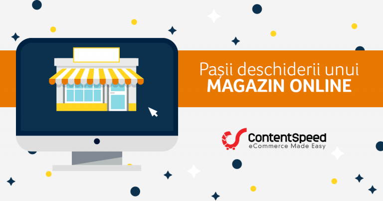 Deschiderea unui magazin online de la A la Z, in 11 pasi practici