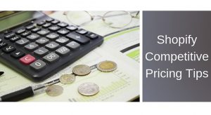 Tips-uri Shopify: secrete competitive de pret