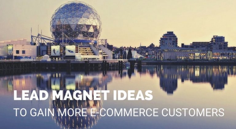9 idei de magneti de lead-uri, pentru a castiga mai multi clienti pentru site-ul tau e-commerce