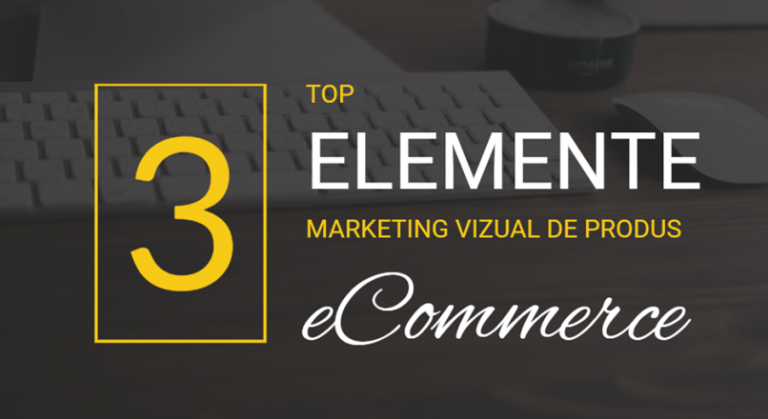 3 elemente cu puternic impact vizual in marketing-ul de produs