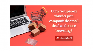 Cum recuperezi vanzari prin campanii de email de abandonare browsing?