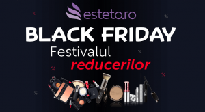 Black Friday 2021, la Esteto.ro: reduceri de pana la 50%, la aproape 30.000 de produse