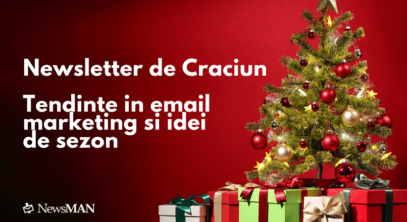 Newsletter de Craciun: tendinte in e-mail marketing si idei de sezon