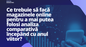 Ce trebuie sa faca magazinele online, pentru a mai folosi analiza comparativa, din 2023?