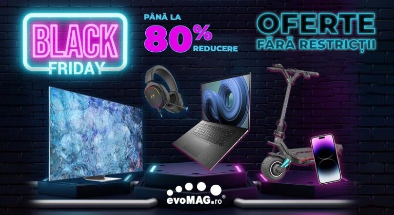 Black Friday 2022, la evoMAG.ro: reduceri de pana la 80%, la peste 165.000 de produse