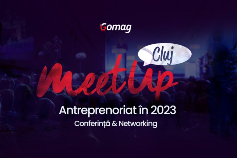 Antreprenorii din nord-vestul tarii sunt invitati la Gomag MeetUp Cluj pe 16 mai 2023