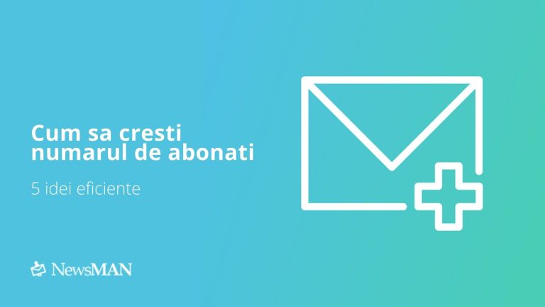 cum sa cresti numarul de abonati la newsletter