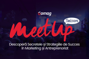 Antreprenorii din sud-vestul tarii sunt invitati la Gomag MeetUp Timisoara pe 15 iunie 2023