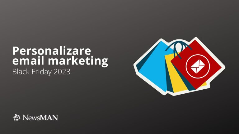 Black Friday 2023: cum sa trimiti emailuri personalizate, pentru mai multe vanzari