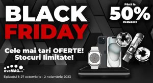 Black Friday 2023, la evoMAG.ro: reduceri de pana la 75%, la peste 330.000 de produse
