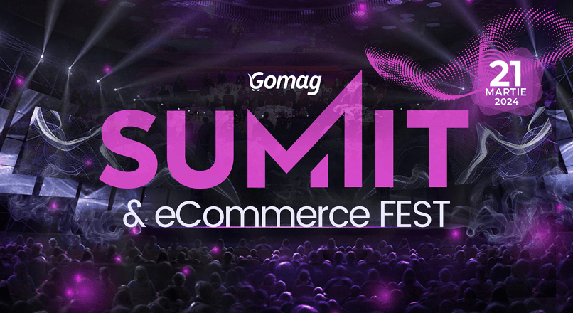 Invitatie pentru antreprenori: pe 21 martie are loc Gomag SUMMIT & eCommerce Fest, la Bucuresti