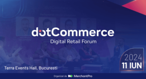 Pe 11 iunie, MerchantPro aduce liderii e-commerce la editia a doua a dotCommerce Digital Forum