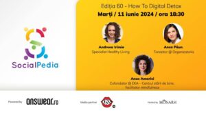 SocialPedia 60: Totul despre digital detox, cu Andreea Irimia, Anca Paun si Anca Amariei