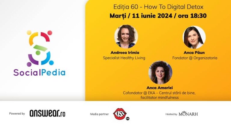 SocialPedia 60: Totul despre digital detox, cu Andreea Irimia, Anca Paun si Anca Amariei
