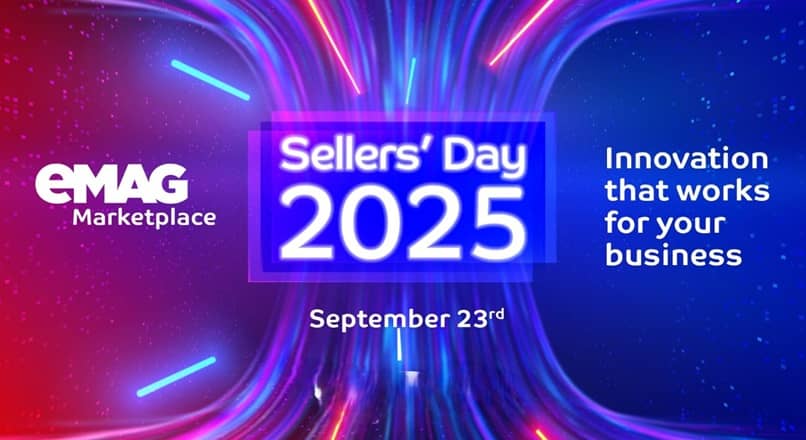 eMAG invita la Sellers’ Day 2025 (23 septembrie) antreprenorii care nu vand inca pe marketplace