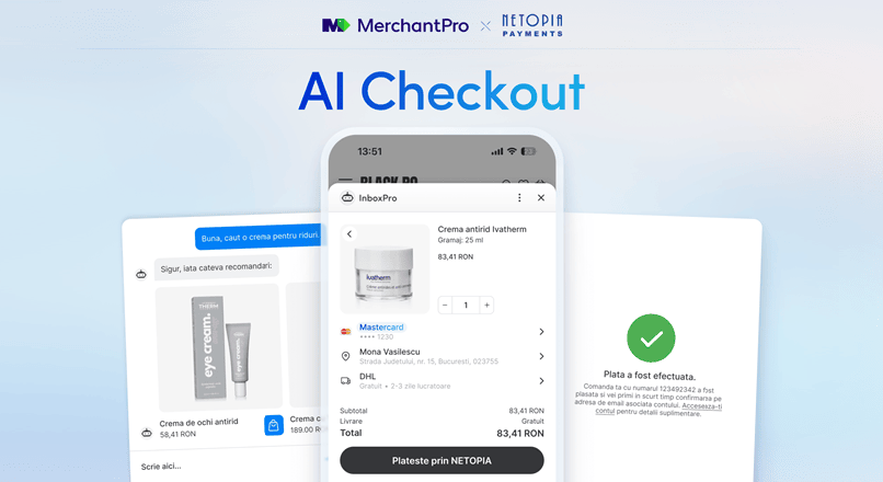 MerchantPro si NETOPIA Payments au lansat AI Checkout cu One Click Payment